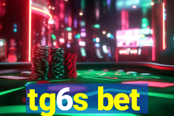 tg6s bet